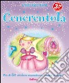 Cenerentola. Con adesivi. Ediz. illustrata libro