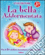 La bella addormentata. Con adesivi. Ediz. illustrata libro