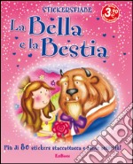 La bella e la bestia. Con adesivi. Ediz. illustrata libro