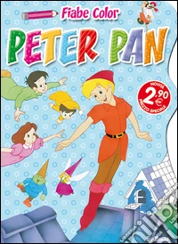 Peter Pan. Fiabe color. Ediz. illustrata
