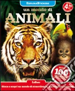 Un mondo di animali. Esplorastickers. Con adesivi. Ediz. illustrata libro