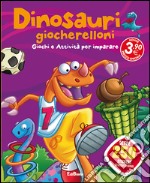 Dinosauri giocherelloni. Dinoland. Con adesivi. Ediz. illustrata libro