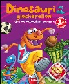 Dinosauri giocherelloni. Dinoland. Con adesivi. Ediz. illustrata libro