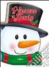 Il pupazzo di Natale. Ediz. illustrata libro