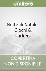 Notte di Natale. Giochi & stickers libro