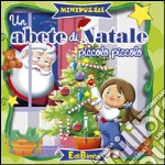 Un abete di Natale piccolo piccolo. Ediz. illustrata libro