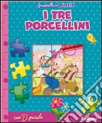 I tre porcellini. Finestrelle in puzzle. Ediz. illustrata