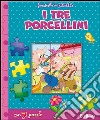 I tre porcellini. Finestrelle in puzzle. Ediz. illustrata libro