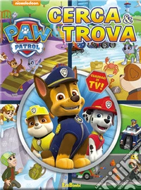 Cerca & trova. Paw Patrol. Ediz. illustrata libro