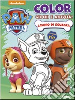 Lavoro di squadra. Paw Patrol. Ediz. illustrata libro