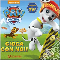 Gioca con noi! Quadrottino. Paw Patrol. Ediz. illustrata libro