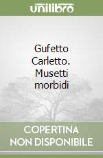 Gufetto Carletto. Musetti morbidi libro