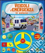 Veicoli d'emergenza in azione. Leggo gioco & ascolto. Ediz. illustrata libro