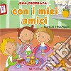 Una giornata... con i miei amici. Ediz. illustrata libro di Pigaglio Ilaria