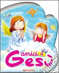 Amici di Gesù. Preghierine