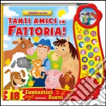 Tanti amici in fattoria! Leggi e ascolta. Ediz. illustrata libro