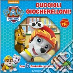 Cuccioli giocherelloni. Paw Patrol. Ediz. a colori libro