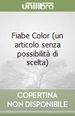 Fiabe Color (un articolo senza possibilità di scelta) libro