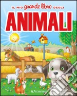 Il mio grande libro degli animali libro