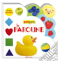 Le paroline. Primi passi. Ediz. illustrata