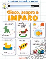 Gioco, scopro & imparo. Prima scuola. Libri didattici. Ediz. illustrata. Con gadget libro