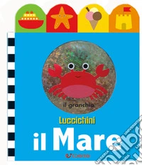 Il mare. Luccichini. Ediz. illustrata