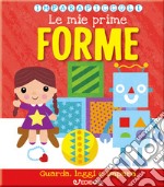 Le mie prime forme. Imparapiccoli libro