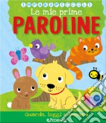 Le mie prime paroline. Imparapiccoli libro