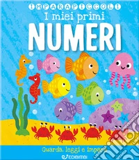 I miei primi numeri. Imparapiccoli