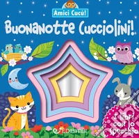 Buonanotte cucciolini! Amici cucù