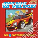 Jimmy Rally va veloce! Super cars libro