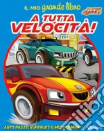 Il mio grande libro. A tutta velocità! Super cars libro