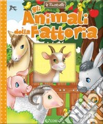 Gli animali della fattoria. Ediz. a colori libro