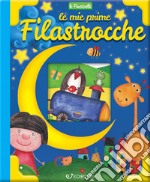 Le mie prime filastrocche. Finestrelle. Ediz. a colori libro