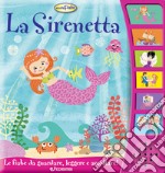 La Sirenetta. Ediz. illustrata libro