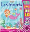 La Sirenetta. Ediz. illustrata libro