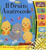 Il brutto anatroccolo. Libro sonoro libro