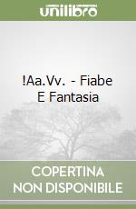 !Aa.Vv. - Fiabe E Fantasia libro