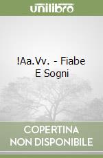 !Aa.Vv. - Fiabe E Sogni libro