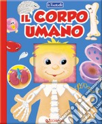 Il corpo umano. Finestrelle. Ediz. a colori libro