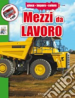 Mezzi da lavoro. Ediz. illustrata libro