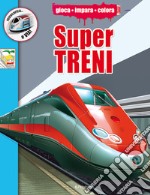 Supertreni. Ediz. a colori libro