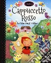 Cappuccetto rosso.Le fiabe con gli stickers. Con adesivi. Ediz. a colori libro