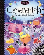 Cenerentola. Le fiabe con gli stickers. Con adesivi. Ediz. a colori libro