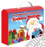 La valigetta sorpresa di Babbo Natale. Ediz. a colori libro