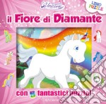 Il fiore di diamante. Nel regno degli unicorni libro