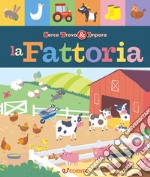 La fattoria. Cerca trova & impara. Ediz. a colori