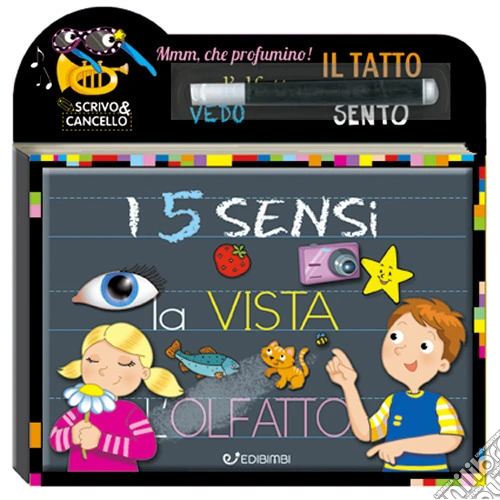 I 5 sensi. Scrivo e cancello. Con gadget