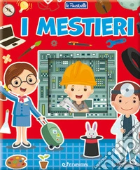 I mestieri. Ediz. a colori