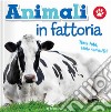 Animali in fattoria. Tante foto, tante curiosità libro